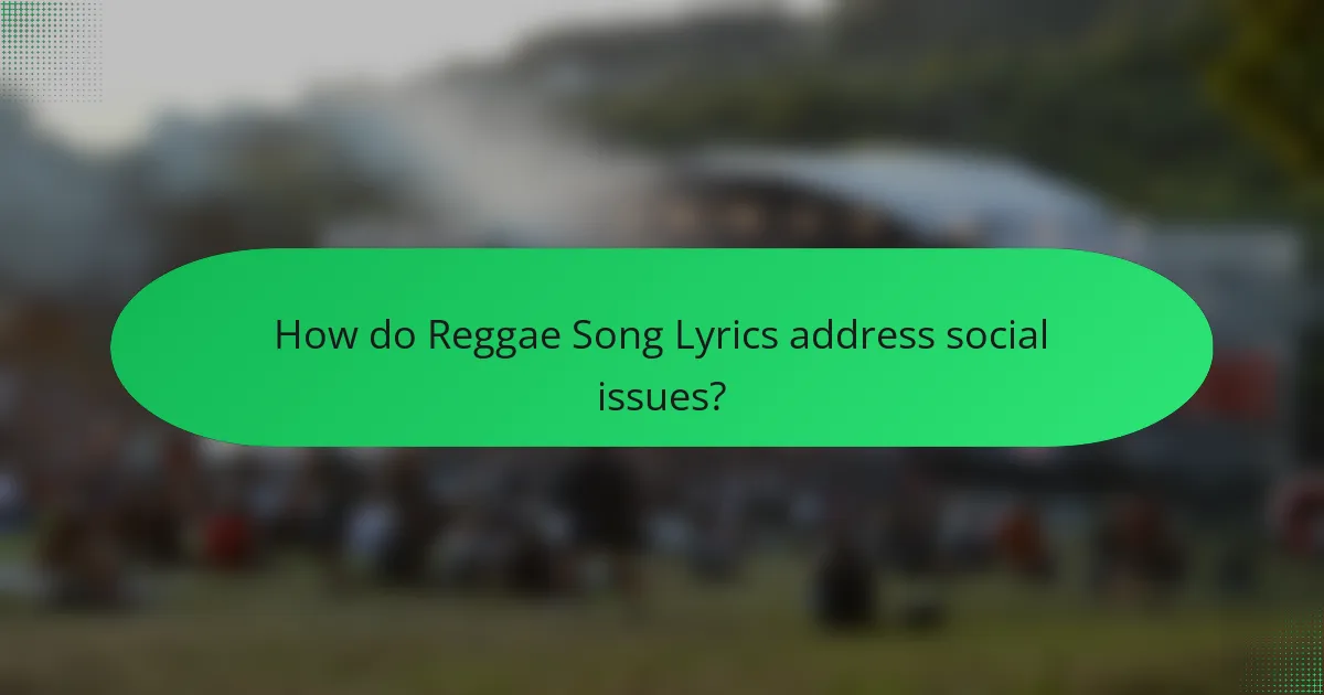 How do Reggae Song Lyrics address social issues?