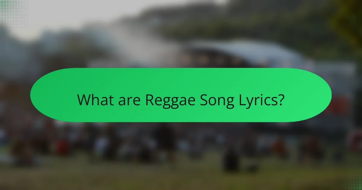 What are Reggae Song Lyrics?