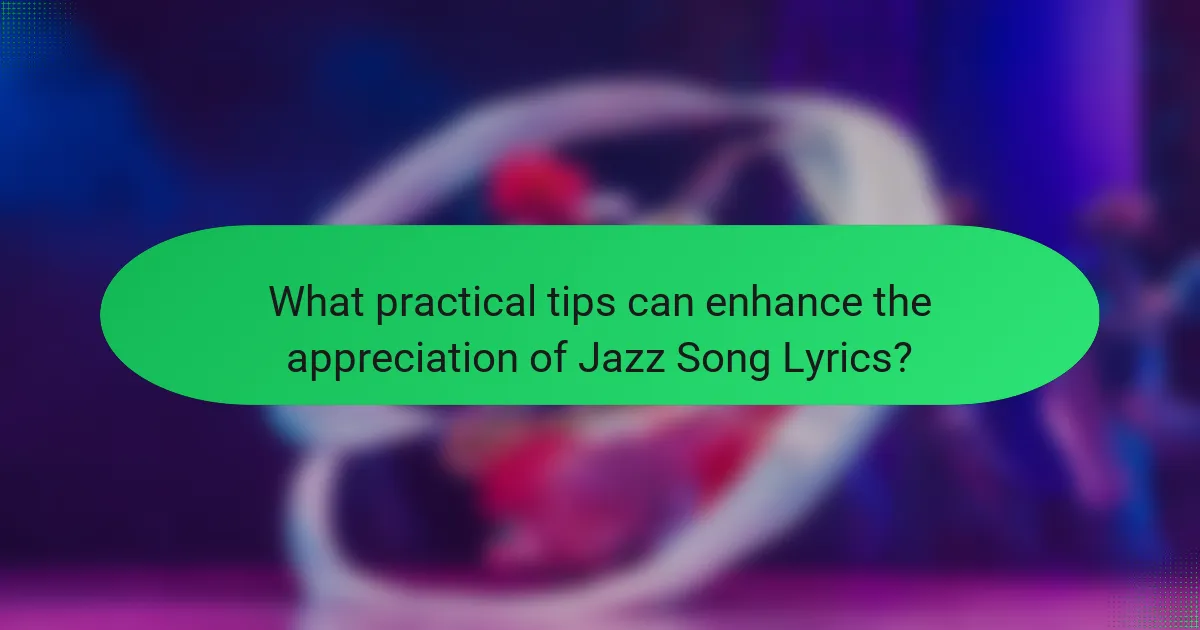 What practical tips can enhance the appreciation of Jazz Song Lyrics?